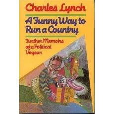 A funny way to run a country: Further memoirs of a political voyeur