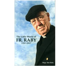 The Little World of Father Raby 1980-2007