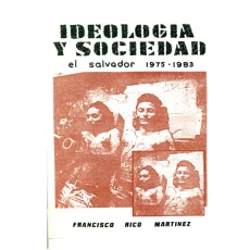 IDEOLOGÍA Y SOCIEDAD El Salvador 1975-1983