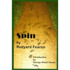 Spin. Introduction by George Elliott Clarke