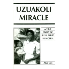 Uzuakoli Miracle; A True Story Of Bush Babies In Nigeria