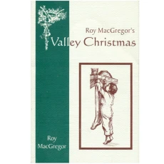Roy MacGregor's Valley Christmas