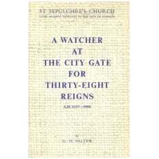 A Watcher At The City Gate For Thirty-Eight Reigns, A.D. 1137-1956: St. Sepulchre's Church