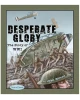 Desperate Glory: The Story of WWI Wilson, John