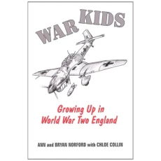 War Kids:: Growing Up in World War Two England