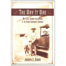 The Way It Was: My Life Story Including A 40-Year Cannery Career