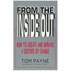 From the Inside Out: How to Create and Survive a Culture of Change