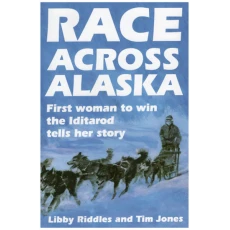 Race Across Alaska: First Woman to Win the Iditarod Tells Her Story