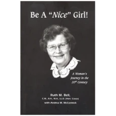 Be a 'Nice' Girl: a Woman's Journey in the 20th Century