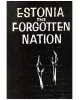 Estonia The Forgotten Nation