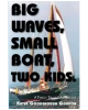 Big Waves, Small Boat, Two Kids: A Family Sailing Adventure