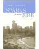 Sparks from the Fire