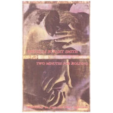 Two Minutes for Holding: Meditations on Love and Other Infractions