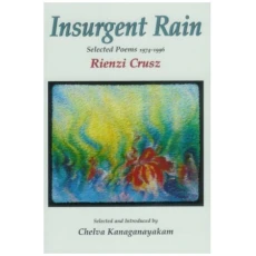 Insurgent Rain: Selected Poems 1974-1996