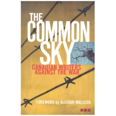 The Common Sky: Canadian Writers Against the War