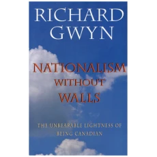 Nationalism Without Walls: The Unbearable Lightness of Being Canadian