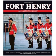 Fort Henry: An Illustrated History