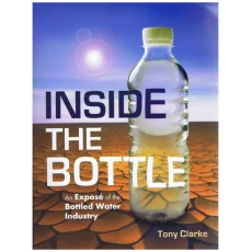 Inside The Bottle: An Expose Of The Bottled Water Industry