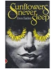 Sunflowers Never Sleep