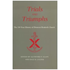 Trials and Triumphs: The 150-Year History of Ebenezer/Renforth Church