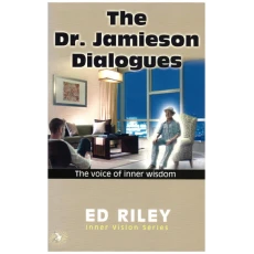 The Dr. Jamieson Dialogues : The Voice of Inner Wisdom ( Ed Riley Inner Vision Series )