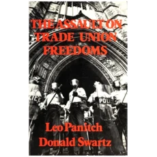 The Assault on Trade Union Freedoms: From Consent to Coercion Revisited (A Network Basics Book)