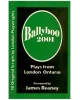 Ballyhoo 2001: Plays from London Ontario
