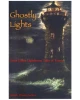 Ghostly Lights: Great Lakes Lighthouse Tales of Terror