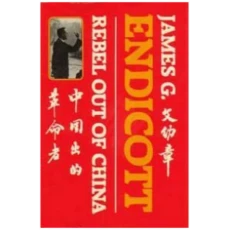 James G. Endicott: Rebel out of China