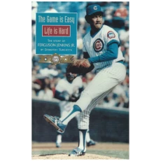 The Game is Easy Life is Hard - The Story of Ferguson Jenkins Jr.