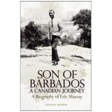 Son of Barbados, A Canadian Journey