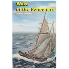 Wake of the Schooners: From Placentia to Port Aux Basques