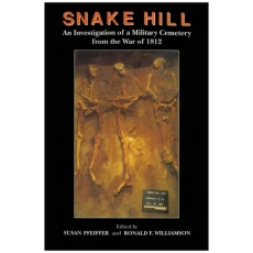 Snake Hill: An Investigation of a Military Cemetery from the War of 1812