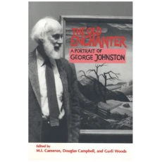 Old Enchanter : A Portrait of George Johnston