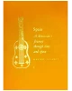 Spain, A Musicians Journey Through Time and Space (2 Volumes)