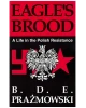 Eagle's Brood : A Life in the Polish Resistance