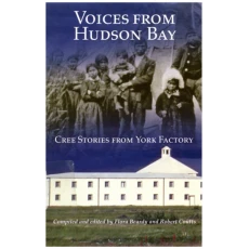 Voices from Hudson Bay: Cree Stories from York Factory