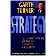 The Strategy: A Homeowner's Guide To Wealth Creation