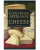 The Definitive Guide To Canadian Artisanal And Fine Cheeses