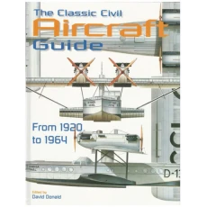 The Classic Civil Aircraft Guide from 1920 -to 1964