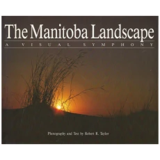 The Manitoba Landscape : A Visual Symphony