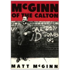 McGinn of the Calton: The Life and Works of Matt McGinn, 1928-1977
