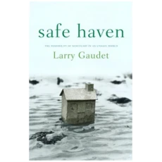 Safe Haven: The Possibility of Sanctuary in an Unsafe World