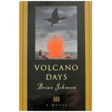 Volcano Days : A Novel