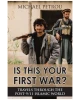 Is This Your First War?: Travels Through the Post-9/11 Islamic World
