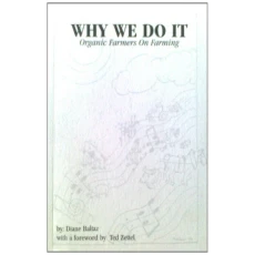 Why We Do It - Organic Farmers On Farming