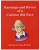 Rantings and Raves of a Curious Old Fart