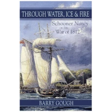 Through Water, Ice & Fire: The HMS Nancy and the War of 1812