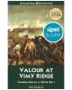 Valour at Vimy Ridge: Canadian Heroes of World War I