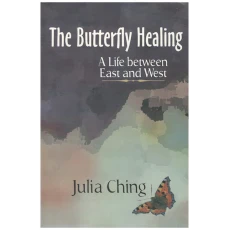 The Butterfly Healing: A Life Between East and West